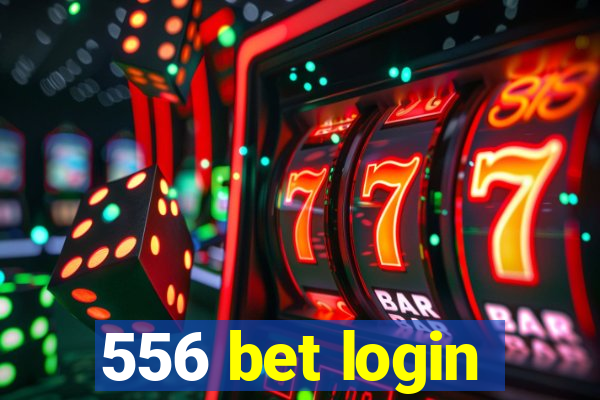 556 bet login